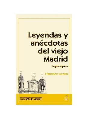 LEYENDAS Y ANECDOTAS DEL VIEJO MADRID II
