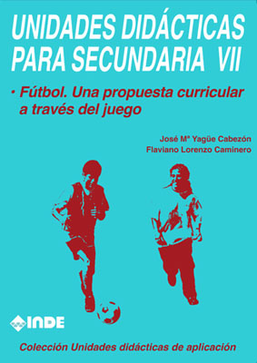 FUTBOL. UNA PROPUESTA CURRICULAR A TRAVES DEL JUEGO. UNIDADE
