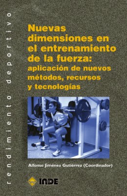 NUEVAS DIMENSIONES EN EL ENTRENAMIENTO DE LA FUERZA: APLICAC