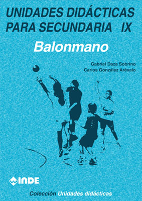 BALONMANO. UNIDADES DIDACTICAS PARA SECUNDARIA IX