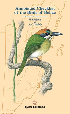 ANNOTATED CHECKLIST OF THE BIRDS OF BELIZE