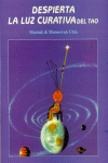 DESPIERTA A LA LUZ CURATIVA DEL TAO