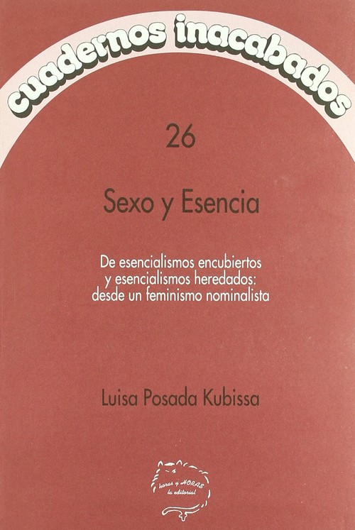 CUADERNOS INACABADOS 26-SEXO Y ESENCIA