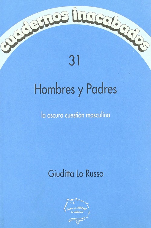 CUADERNOS INACABADOS 31 HOMBRES Y PADRES