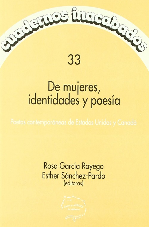 CUADERNOS INACABADOS 33-DE MUJERES, IDENTIDADES Y POESIA