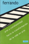 ARTE Y COTIDIANEIDAD HACIA LA TRANSFORMACION DE LA VIDA EN