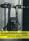 UNA DISCRIMINACION UNIVERSAL