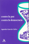CONTRA LA PAZ CONTRA LA DEMOCRACIA