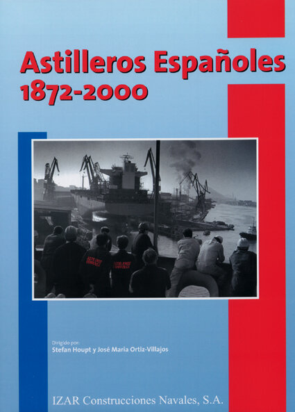 ASTILLEROS ESPAOLES, 1872-1998.