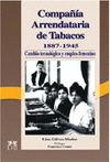 COMPA�IA ARRENDATARIA DE TABACOS 1887-1945, LA