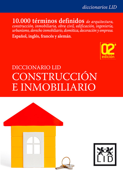 DICCIONARIO LID DE CONSTRUCCION E INMOBILIARIO.