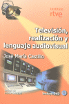 TELEVISION,REALIZACION Y LENGUAJE AUDIOVISUAL