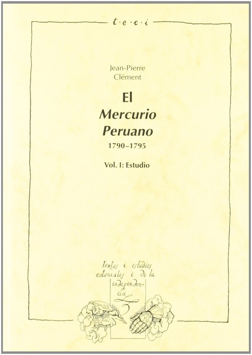 MERCURIO PERUANO, 1790-1795, VOL. I: ESTUDIO