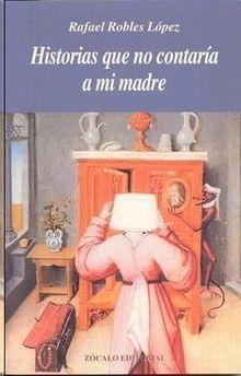 HISTORIAS QUE NO CONTARIA A MI MADRE