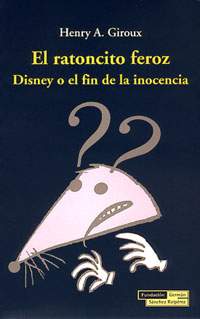 RATONCITO FEROZ, DISNEY O EL FIN DE LA INOCENCIA