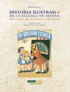HISTORIA ILUSTRADA DE LA ESCUELA EN ESPA�A DOS SIGLOS DE PER