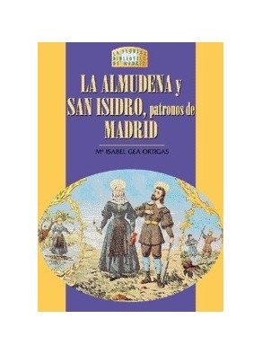 ALMUDENA Y SAN ISIDRO, PATRONOS DE MADRID, LA