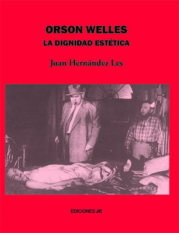 ORSON WELLES,LA DIGNIDAD ESTETICA