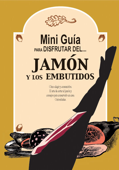 MINI GUIA PARA DISFRUTAR DEL JAMON Y LOS EMBUTIDOS