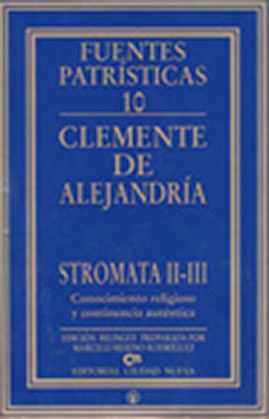 STROMATA II-III. CONOCIMIENTO RELIGIOSO Y CONTINENCIA AUTENT