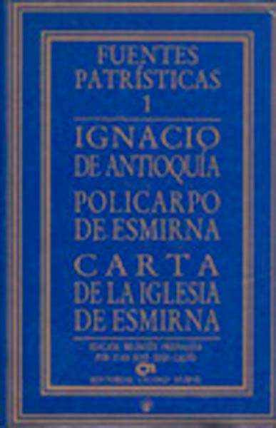 IGNACIO DE ANTIOQUIA. POLICARPO DE ESMIRNA.CARTA DE LA IGLES