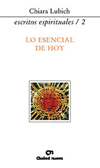 LO ESENCIAL DE HOY (ESCRITOS ESPIRITUALES/2)
