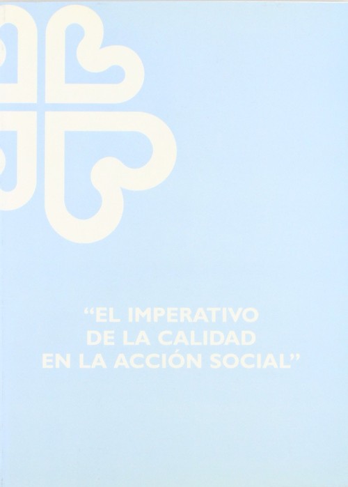 IMPERATIVO DE LA CALIDAD EN LA ACCION SOCIAL,EL