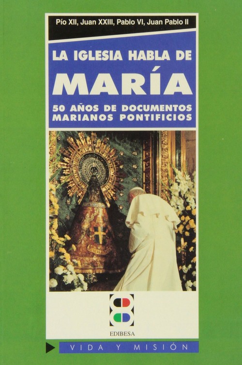 IGLESIA HABLA DE MARIA,LA.50 A�OS DE MAGISTERIO PONTIFICIO