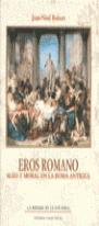 EROS ROMANO-SEXO Y MORAL ROMA ANTIG.