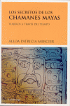 SECRETOS DE LOS CHAMANES MAYAS, LOS