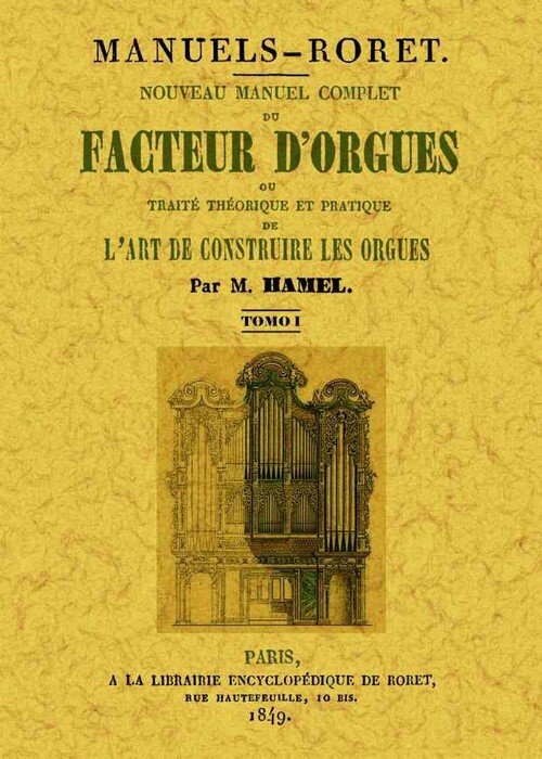NOUVEAU MANUEL COMPLET DU FACTEUR D'ORGUES: OU TRAITE THEORI