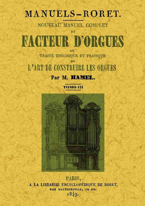 NOUVEAU MANUEL COMPLET DU FACTEUR D'ORGUES: OU TRAITE THEORI