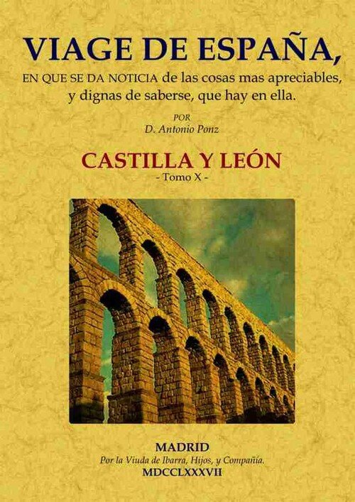 VIAGE DE ESPA�A: TOMO XI, CASTILLA Y LEON