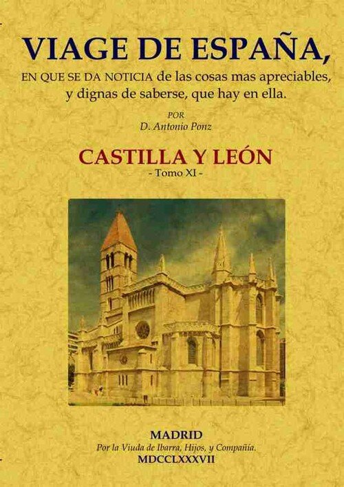 VIAGE DE ESPA�A: TOMO XI, CASTILLA Y LEON