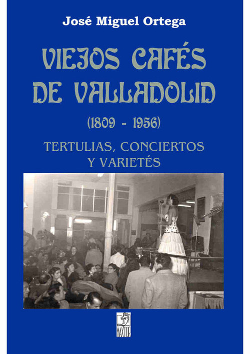 VIEJOS CAFES DE VALLADOLID (1809-1956)