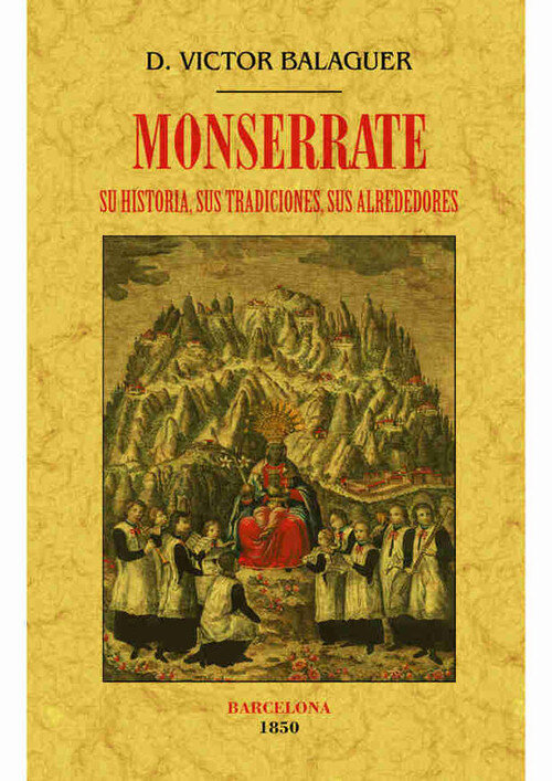 MONSERRATE, SU HISTORIA, SUS TRADICIONES, SUS ALREDEDORES