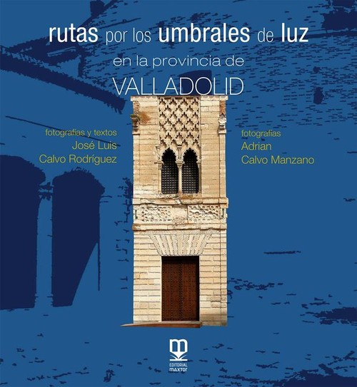 RUTAS POR LOS UMBRALES DE LUZ EN LA PROVINCIA DE VALLADOLID