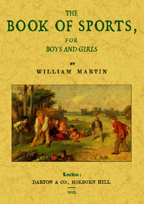 THE BOOK OF SPORTS, FOR BOYS AND GIRLS, CONTAINING GAMES, RE