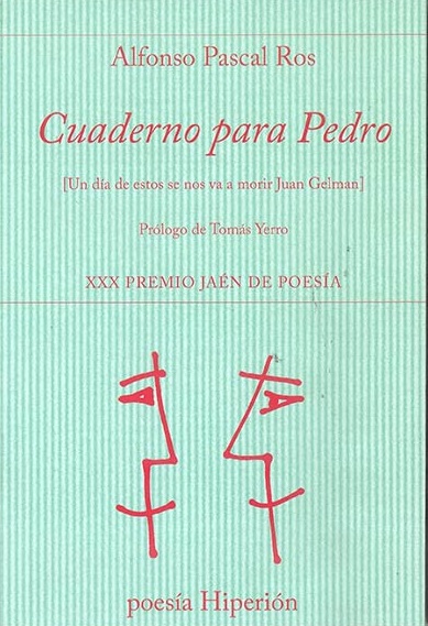 CUADERNO PARA PEDRO (UN DIA DE ESTOS SE NOS VA A MORIR JUAN