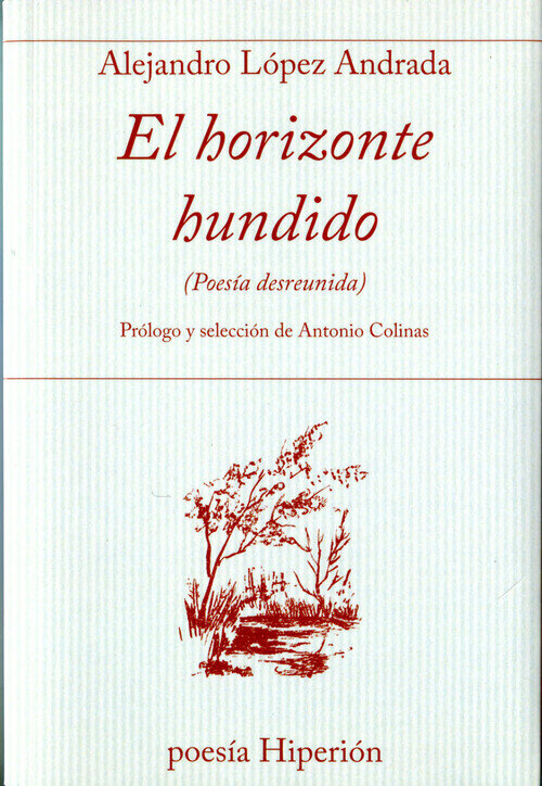 HORIZONTE HUNDIDO/POESIA DESREUNIDA, EL