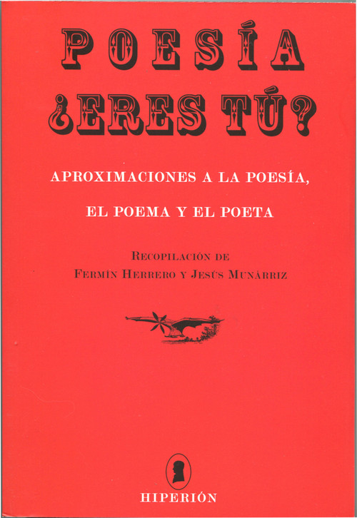 POESIA �ERES TU? APROXIMACIONES A LA POESIA, EL POEMA Y EL P