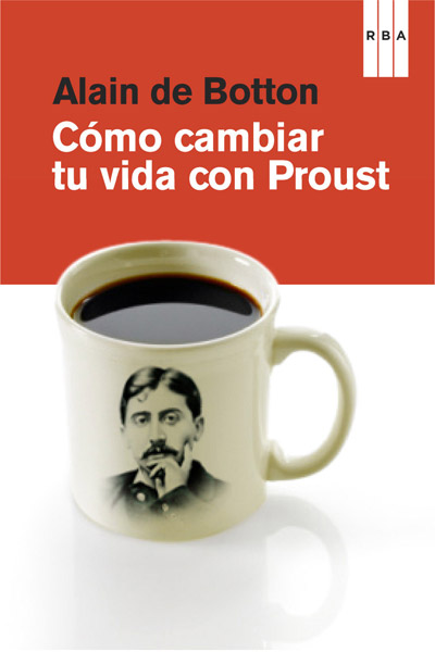 COMO CAMBIAR TU VIDA CON PROUST