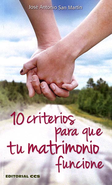 10 CRITERIOS PARA QUE TU MATRIMONIO FUNCIONES