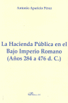 HACIENDA PUBLICA EN EL BAJO IMPERIO ROMANO. A�OS 284 A 476 D