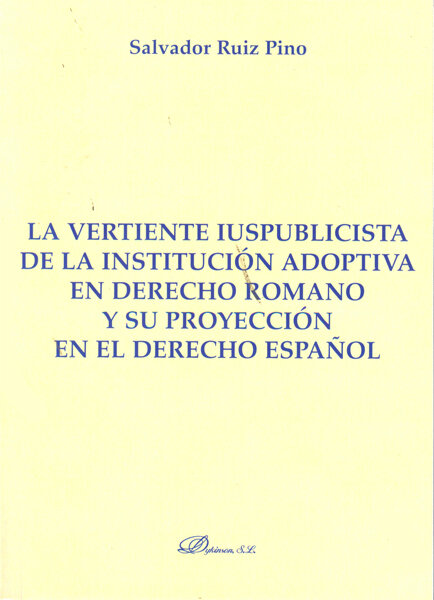VERTIENTE IUSPUBLICISTA DE LA INSTITUCION ADOPTIVA EN DERECH