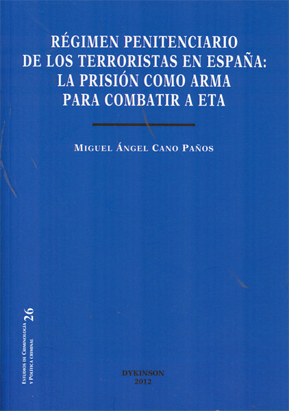 REGIMEN PENITENCIARIO DE LOS TERRORISTAS EN ESPA�A. LA PRISI