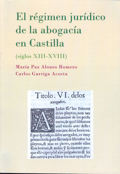 REGIMEN JURIDICO DE LA ABOGACIA EN CASTILLA. SIGLOS XIII-XVI