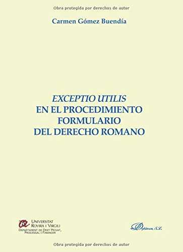 EXCEPTIO UTILIS EN EL PROCEDIMIENTO FORMULARIO DEL DERECHO R