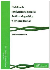 DELITO DE CONDUCCION TEMERARIA. ANALISIS DOGMATICO Y JURISPR