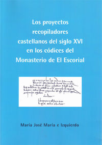 PROYECTOS RECOPILADORES CASTELLANOS DEL SIGLO XVI EN LOS COD